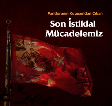 Son İstiklal Mücadelemiz